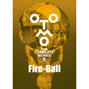 FIRE-BALL - Otomo The Complete Works vol. 5 - Edição Japonesa
